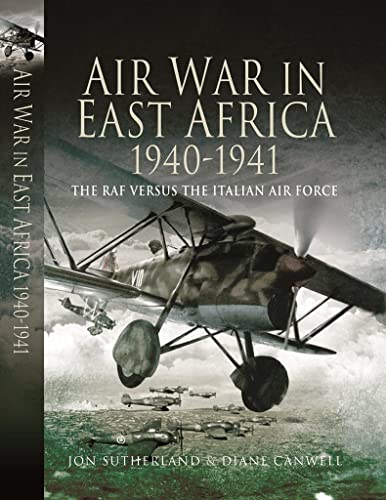 Air War in East Africa 1940 - 41: The Raf Versus the Italian Air Force